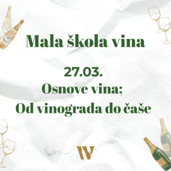 Mala škola vina; Osnove vina - Od vinograda do čaše 27.03.2026